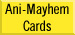 Ani-Mayhem Cards Ani-Mayhem Cards